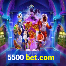 5500 bet.com